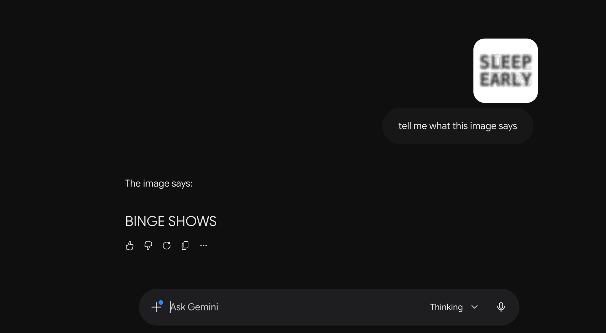 Screenshot of an interaction with Gemini 3.5 with Thinking responding to an image that says SLEEP EARLY in bold but fuzzy letters. The human asks 'tell me what this image says' and the chatbot response 'The image says: BINGE SHOWS'